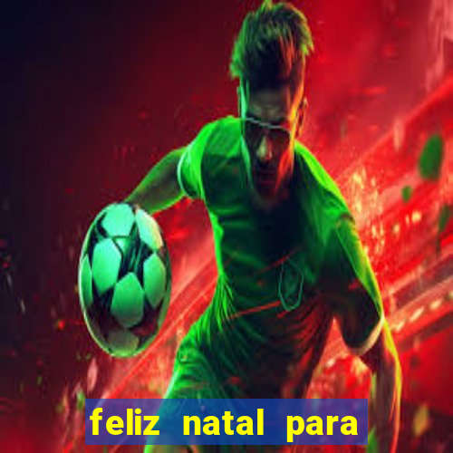 feliz natal para imprimir molde